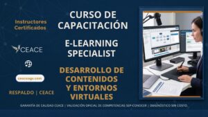 E-Learning Specialist en Desarrollo de Contenidos Digitales CEACE