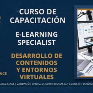 E-Learning Specialist en Desarrollo de Contenidos Digitales CEACE