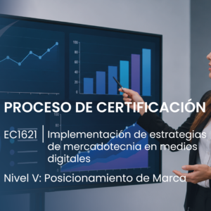 V EC1621 Implementación de estrategias de mercadotecnia en medios digitales. Proceso de Certificación.
