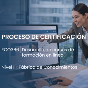 III EC0366 Desarrollo de cursos de formación en línea. Proceso de Certificación.