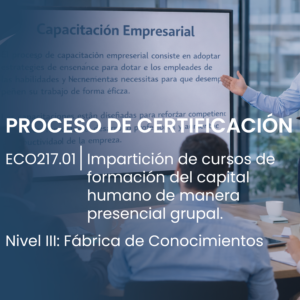 III EC0217.01 Impartición de cursos de formación del capital humano de manera presencial grupal. Proceso de Certificación.