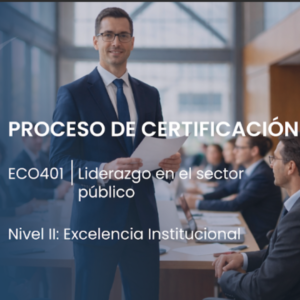 II EC0401 Liderazgo en el servicio público. Proceso de Certificación.
