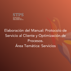 Elaboración del Manual: Protocolos de Atención a Clientes y Optimización de Procesos
