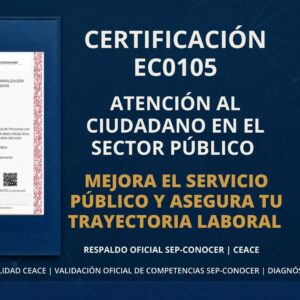 Certificación EC0105 Atención al Ciudadano en el Sector Público CEACE